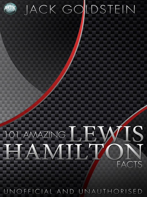 Title details for 101 Amazing Lewis Hamilton Facts by Jack Goldstein - Available